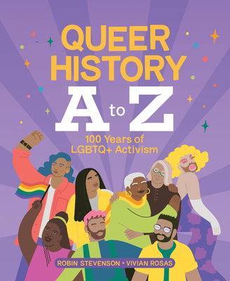 Queer History A to Z: 100 Years of LGBTQ+ Activism - Stevenson, Robin