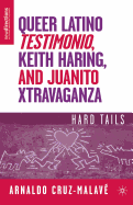 Queer Latino Testimonio, Keith Haring, and Juanito Xtravaganza: Hard Tails