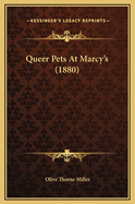 Queer Pets at Marcy's (1880)