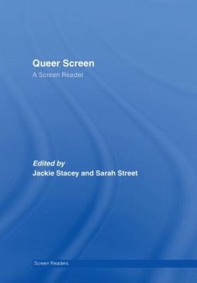 Queer Screen: A Screen Reader - Stacey, Jackie (Editor), and Street, Sarah, Professor (Editor)