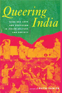 Queering India: Same-Sex Love and Eroticism in Indian Culture and Society