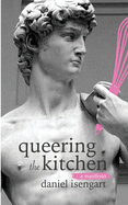 Queering the Kitchen: A Manifesto