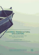 Queering Transcultural Encounters: Bodies, Image, and Frenchness in Latin America and North Africa