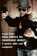 Quell'animale del Commissario Berruti: Il Mistero Delle Code Scomparse