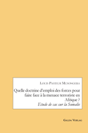 Quelle doctrine d'emploi des forces pour faire face ? la menace terroriste en Afrique ?: Etude de cas sur la Somalie