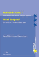 Quelle(s) Europe(s) ? / Which Europe(s)?: Nouvelles Approches En Histoire de l'Intgration Europenne / New Approaches in European Integration History - Bussire, Eric (Editor), and Dumoulin, Michel (Editor), and Varsori, Antonio (Editor)