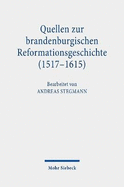 Quellen Zur Brandenburgischen Reformationsgeschichte (1517-1615)