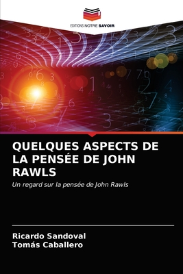 Quelques Aspects de la Pens?e de John Rawls - Sandoval, Ricardo, and Caballero, Toms