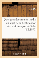 Quelques Documents In?dits Au Sujet de la B?atification de Saint Fran?ois de Sales
