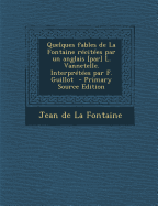 Quelques Fables de La Fontaine Recitees Par Un Anglais [Par] L. Vannetelle. Interpretees Par F. Guillot