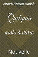 Quelques mois ? vivre: Nouvelle