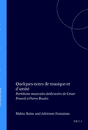 Quelques Notes De Musique Et D'amite: Partitions Musicales Dedicacees De Cesar Franck a Pierre Boulez