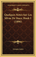 Quelques Notes Sur Les Silvae de Stace, Book 1 (1896)