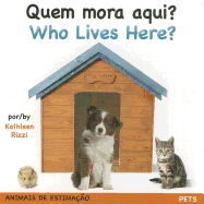 Quem Mora Aqui?/Who Lives Here?: Animais de Estimacao