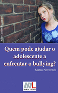 Quem pode ajudar o adolescente a enfrentar o bullying?