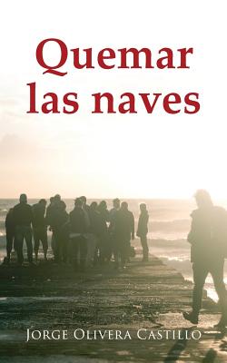 Quemar las naves - Anel, Armando (Editor), and Castillo, Jorge Olivera