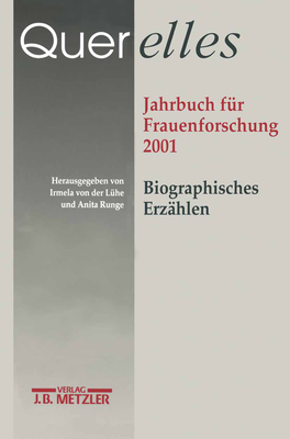 Querelles. Jahrbuch Fur Frauenforschung 2001: Band 6: Biographisches Erzahlen - Ergebnisse Der Frauenforschung an Der Freien Universit?t Berlin, and Von Der L?he, Irmela (Editor), and Runge, Anita (Editor)