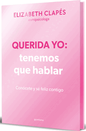 Querida yo: tenemos que hablar (edici?n especial limitada) / Dear Me: We Need to Talk