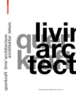 Querkraft - Livin' Architecture / Architektur Leben - Leeb, Franziska (Editor), and Lenz, Gabriele (Editor)