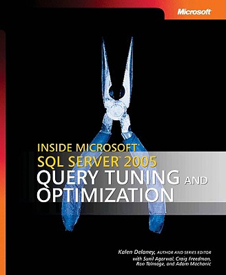 Query Tuning and Optimization: Inside Microsoft SQL Server" 2005 - Delaney, Kalen