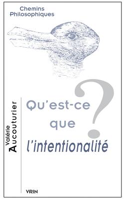 Qu'est-Ce Que L'Intentionalite? - Aucouturier, Valerie