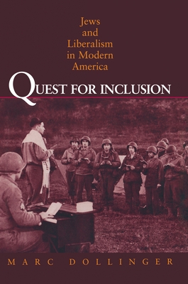 Quest for Inclusion: Jews and Liberalism in Modern America - Dollinger, Marc