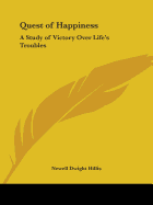 Quest of Happiness: A Study of Victory Over Life's Troubles