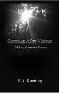 Questing After Visions: Making Conscious Contact