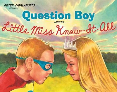 Question Boy Meets Little Miss Know-It-All - 