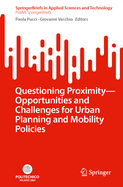 Questioning Proximity - Opportunities and Challenges for Urban Planning and Mobility Policies