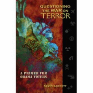 Questioning the War on Terror: A Primer for Obama Voters