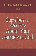 Questions and Answers about Your Journey to God