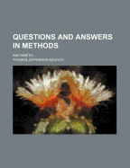 Questions and Answers in Methods: Arithmetic