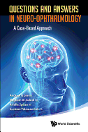 Questions and Answers in Neuro-Ophthalmology: A Case-Based Approach