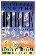 Questions and Answers on Astronomy and the Bible - DeYoung, Donald B, Ph.D.