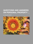 Questions and Answers on Personal Property - Shipp, Eli Richard