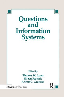 Questions and Information Systems - Lauer, Thomas W (Editor), and Peacock, Eileen (Editor), and Graesser, Arthur C (Editor)