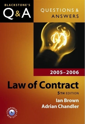 Questions & Answers Law of Contract 2005-2006 - Brown, Ian, and Chandler, Adrian