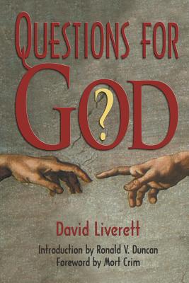 Questions for God - Duncan, Ronald V (Introduction by), and Crim, Mort (Foreword by), and Liverett, David
