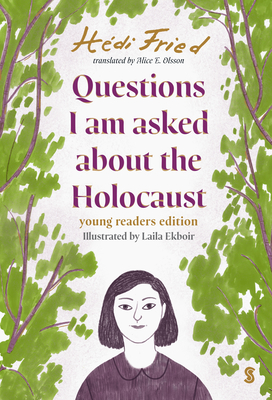 Questions I Am Asked about the Holocaust: Young Reader's Edition - Fried, Hdi, and E Olsson, Alice (Translated by)
