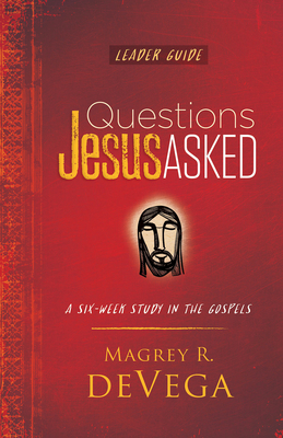 Questions Jesus Asked Leader Guide - Devega, Magrey