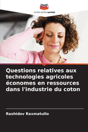 Questions relatives aux technologies agricoles ?conomes en ressources dans l'industrie du coton