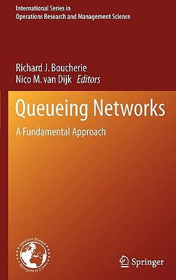 Queueing Networks: A Fundamental Approach - Boucherie, Richard J (Editor), and Van Dijk, Nico M (Editor)