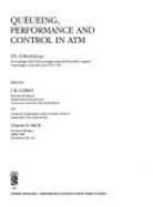 Queueing, Performance, and Control in ATM: Itc-13 Workshops: Proceedings of the Thirteenth International Teletraffic Congress, Copenhagen, Denmark, June 19-26, 1991