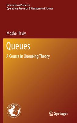 Queues: A Course in Queueing Theory - Haviv, Moshe