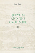 Quevedo and the Grotesque II