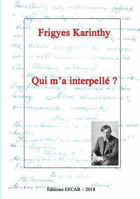 Qui m'a interpell ? - Karinthy, Frigyes