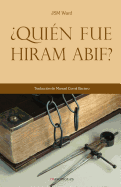 ?qui?n Fue Hiram Abif?