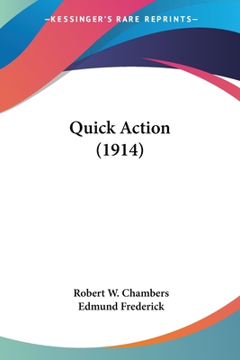 Quick Action (1914) - Chambers, Robert W