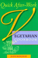Quick After-Work Vegetarian Cookbook